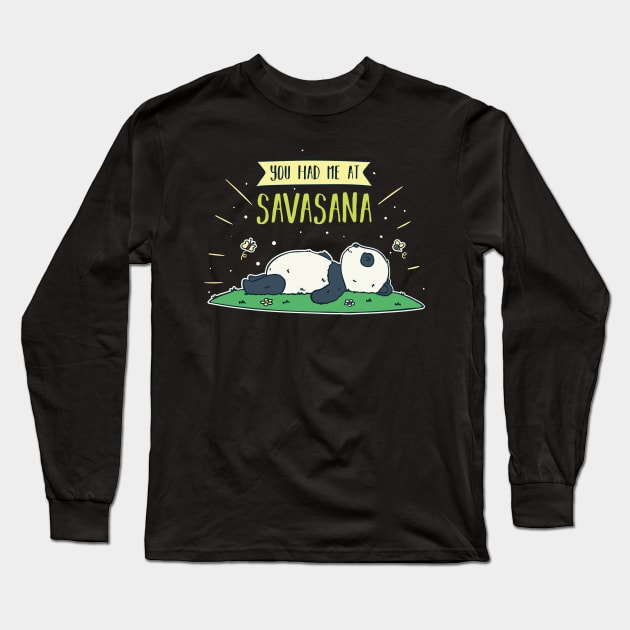 You Had Me At Savasana mantra asana exercise Panda Long Sleeve T-Shirt by FunnyphskStore